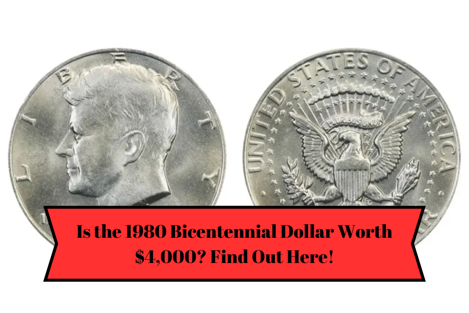 Is the 1980 Bicentennial Dollar Worth $4,000? Find Out Here!