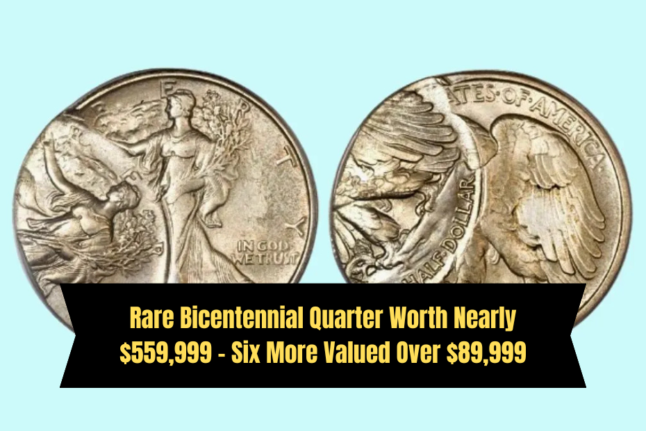 Rare Bicentennial Quarter Worth Nearly $559,999 – Six More Valued Over $89,999