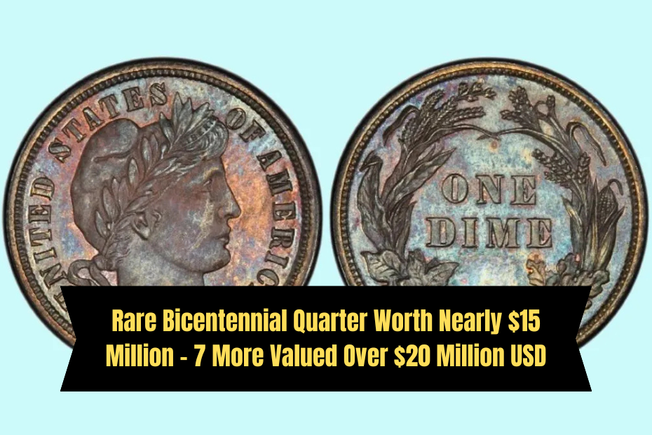 Rare Bicentennial Quarter Worth Nearly $15 Million – 7 More Valued Over $20 Million USD