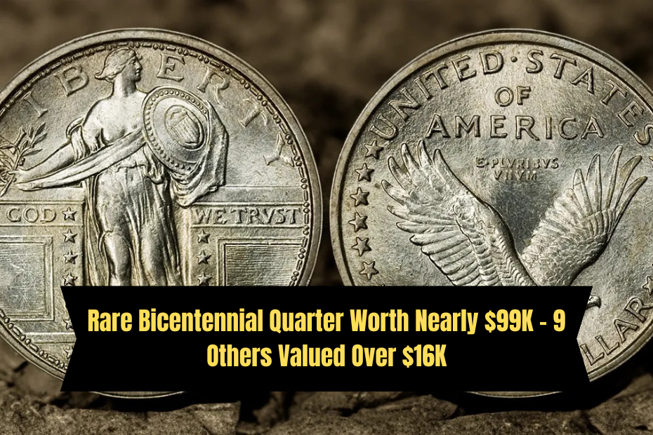 Rare Bicentennial Quarter Worth Nearly $99K – 9 Others Valued Over $16K