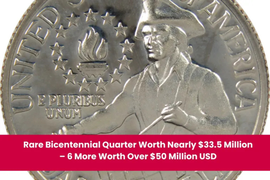 Rare Bicentennial Quarter Worth Nearly $33.5 Million – 6 More Worth Over $50 Million USD