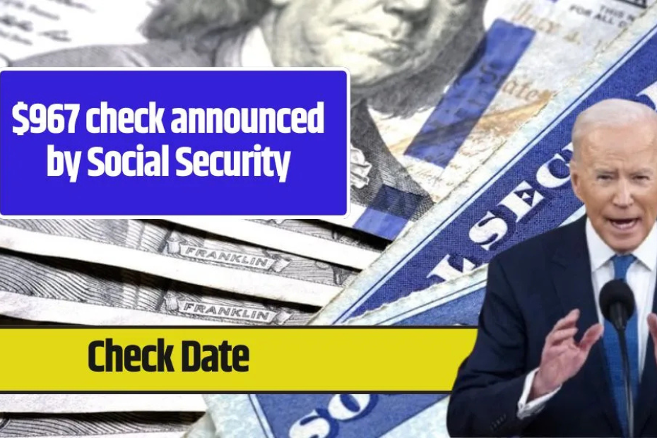 New $967 check announced by Social Security – Know Dates, Eligibility & New Update