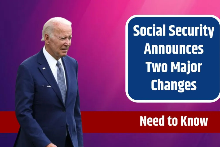 Two Major New Social Security Changes Announced for 2025 – Now Official